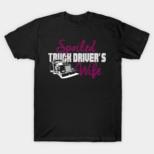 Spoiled Truck Driver's Wife T-Shirt